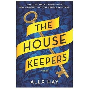 The Housekeepers by Alex Hay Hardcover